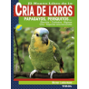 El nuevo libro de la cría de loros, papagayos, periquitos